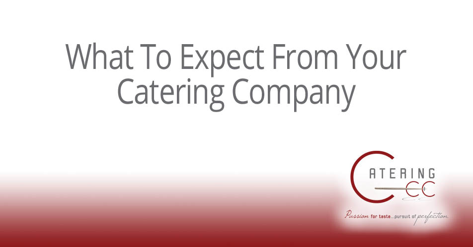You are currently viewing What To Expect From Your Catering Company